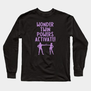 WONDER TWIN POWERS! Long Sleeve T-Shirt